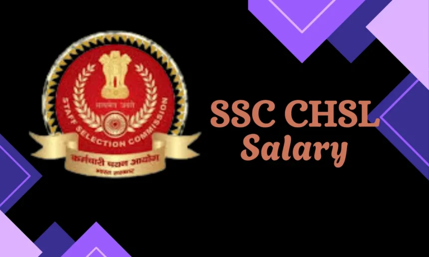 SSC CHSL Salary