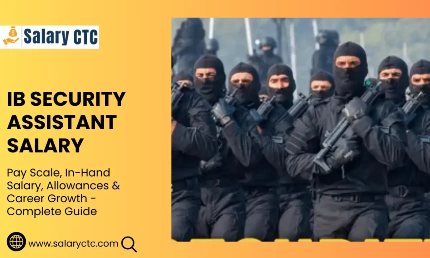 IB Security Assistant Salary