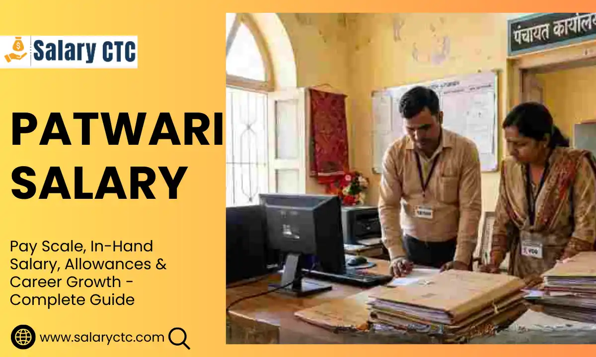 Patwari Salary: Pay Scale, In-Hand Salary, Allowances & Growth - Salary CTC