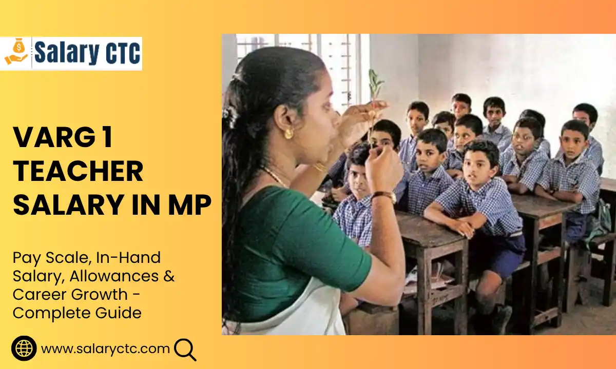 Varg 1 Teacher Salary in MP: Pay Scale, In-Hand Salary, & More - Salary CTC