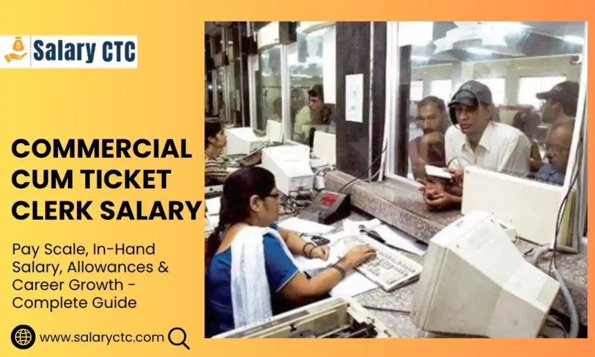 Commercial Cum Ticket Clerk salary