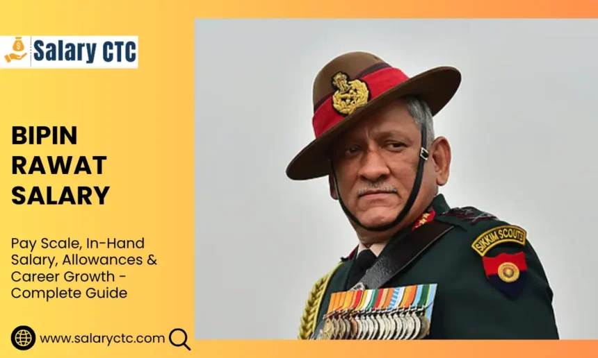 Bipin Rawat Salary