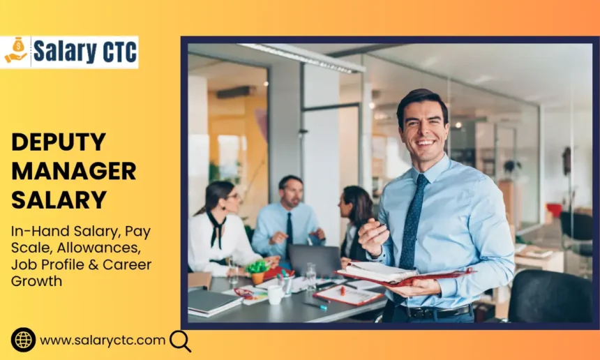 Deputy Manager Salary