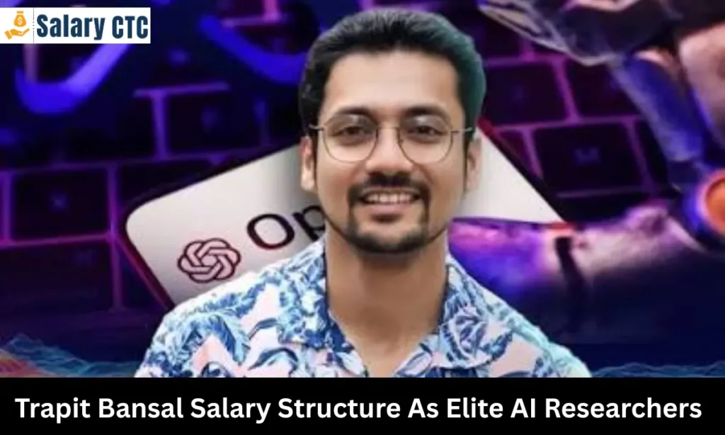 Trapit Bansal Salary Structure as Elite AI Researchers
