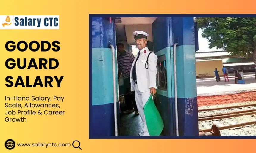 Goods Guard Salary