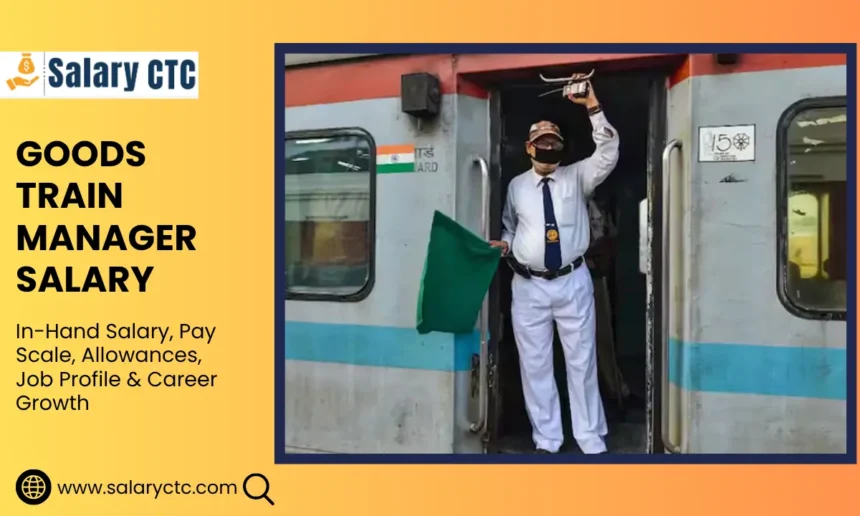 Goods Train Manager Salary