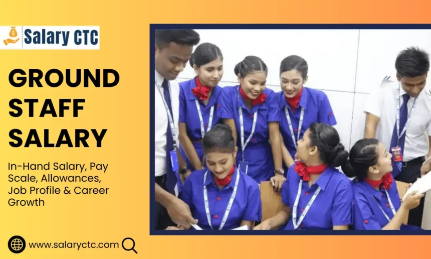 Ground Staff Salary