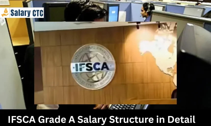 IFSCA Grade A Salary Structure