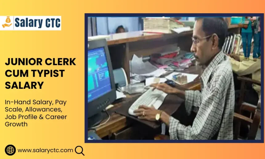Junior Clerk Cum Typist Salary