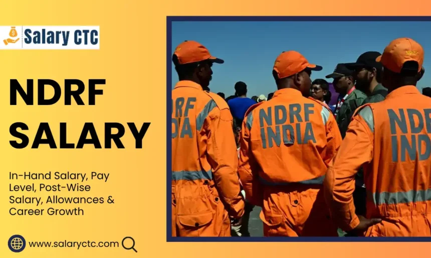 NDRF Salary - In-Hand Salary, Pay Scale, Allowances & More