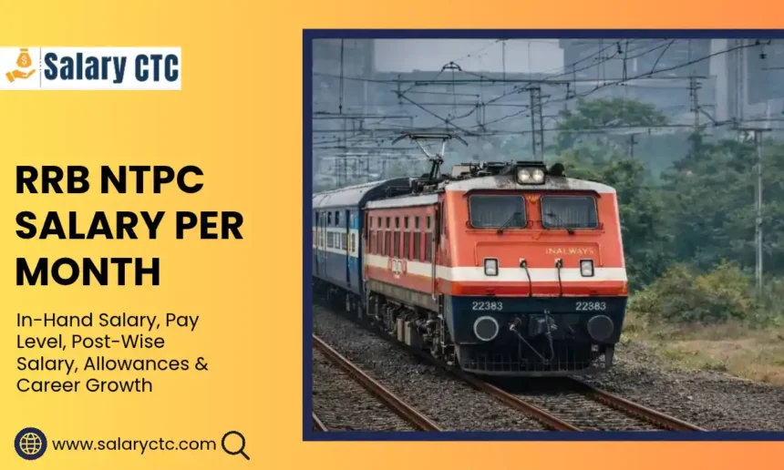 RRB NTPC Salary Per Month - In-Hand Salary, Pay Scale & More