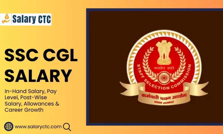 SSC CGL Salary In-Hand Salary, Pay Scale, Allowances & More